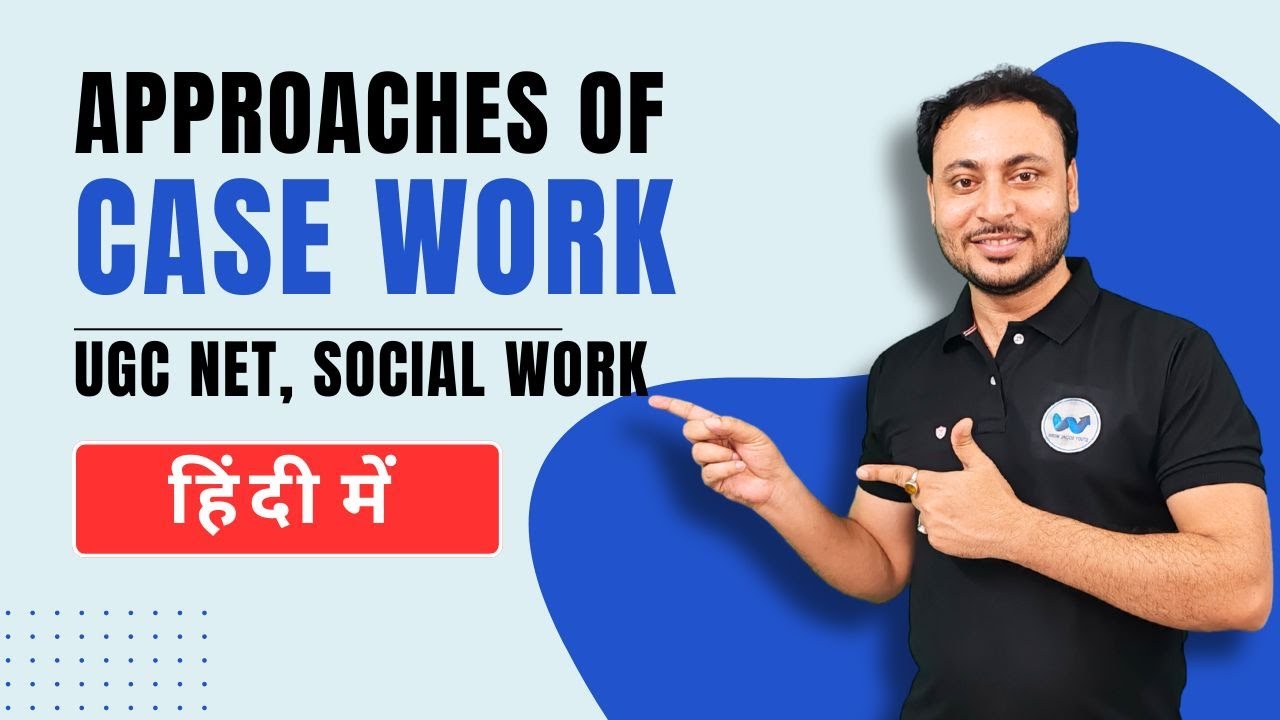 Approaches of casework in social work for UGC Net social work