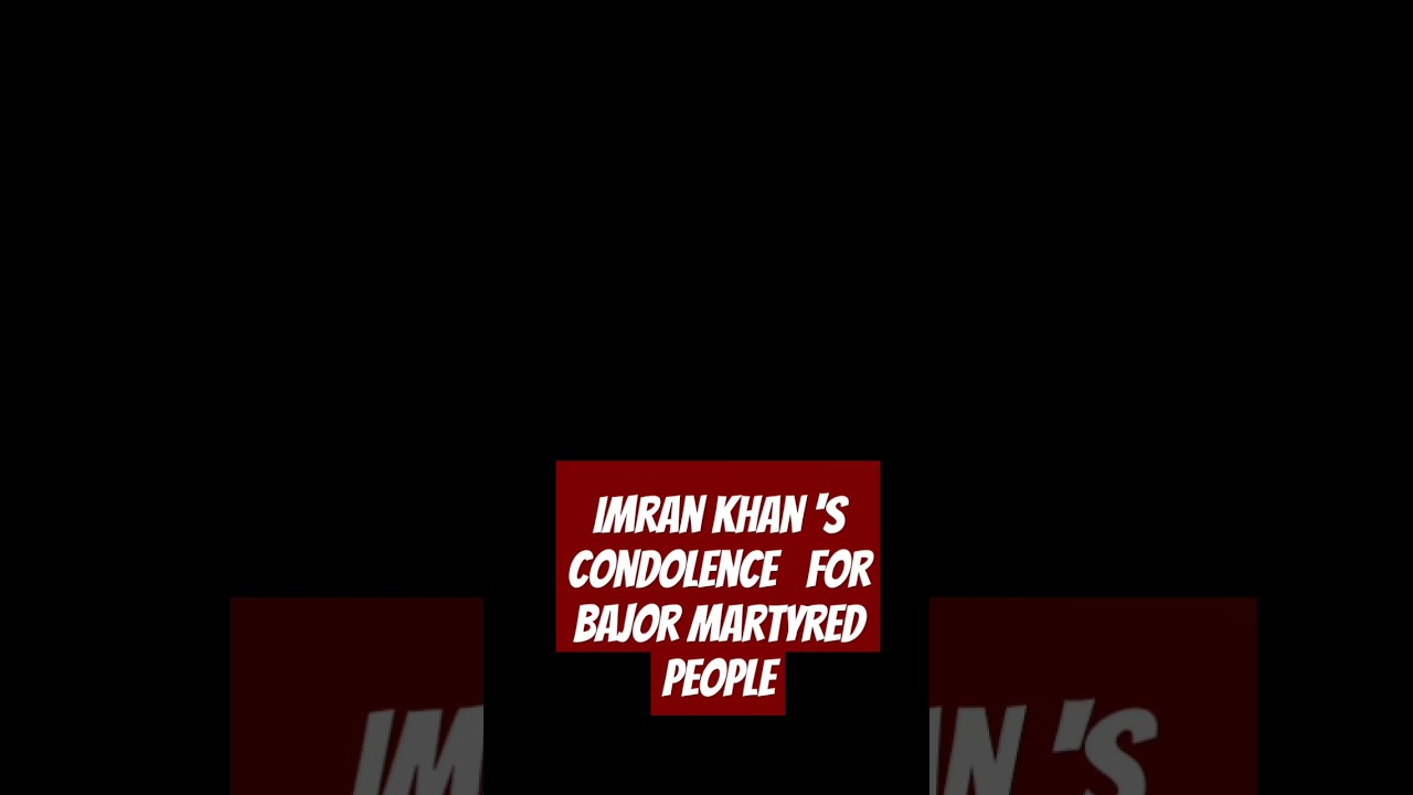 Imran khan's condolence for martyred people in Bajor