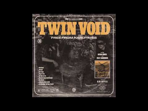 TWIN VOID - Free From Hardtimes [FULL ALBUM] 2022