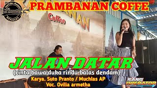 JALAN DATAR || CINTA BAWA DUKA || VOC OVILIA ARMETHA || PRAMBANAN COFFEE