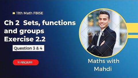 11th Class Math || Ch 2 Sets, Functions and Groups || Exercise 2.2 Question No 3 & 4