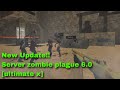 ★Counter-Strike NEW UPDATE !! Zombie Plague 6.0 [Ultimate X] |zm_deko2|New Rank System★