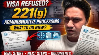 221(g) Administrative Processing 😳 What to Do Now? (Real Experience)