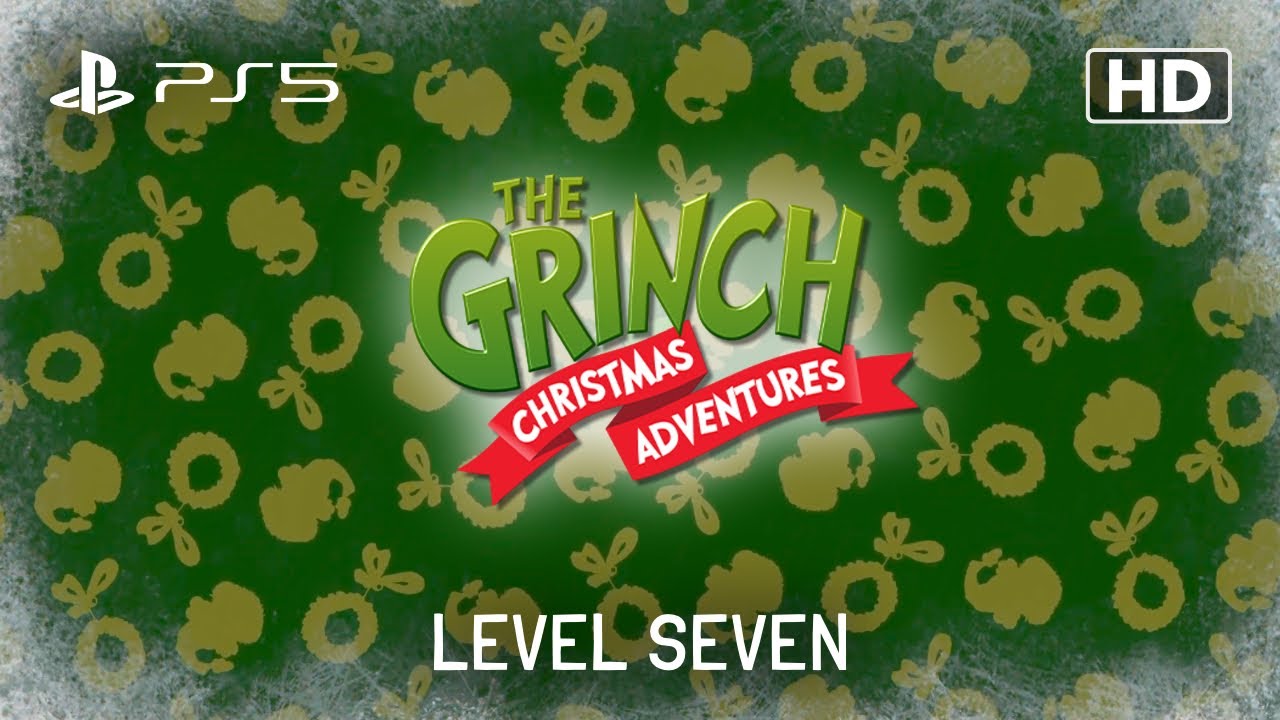 The Grinch Christmas Adventures | Level 7 - Gameplay Walkthrough [1080p ...