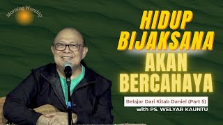 HIDUP BIJAKSANA AKAN BERCAHAYA || MORNING WORSHIP - 10 SEPTEMBER 2025