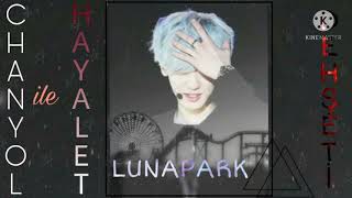 CHANYOL ile hayalet {l̸u̸n̸a̸p̸a̸r̸k̸ d̸e̸h̸ş̸e̸t̸i̸} [1/1]
