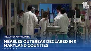 Measles outbreak declared in 3 Maryland counties