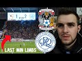 89TH MINUTE HEARTBREAK & LIMBS | COVENTRY 1-2 QPR