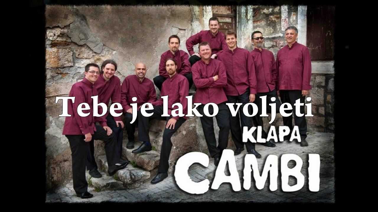 Klapa Cambi   - Tebe je lako voljeti