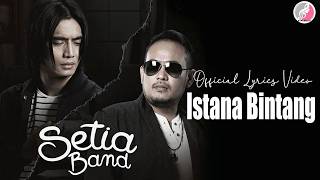 Setia Band  Istana Bintang  Lirik