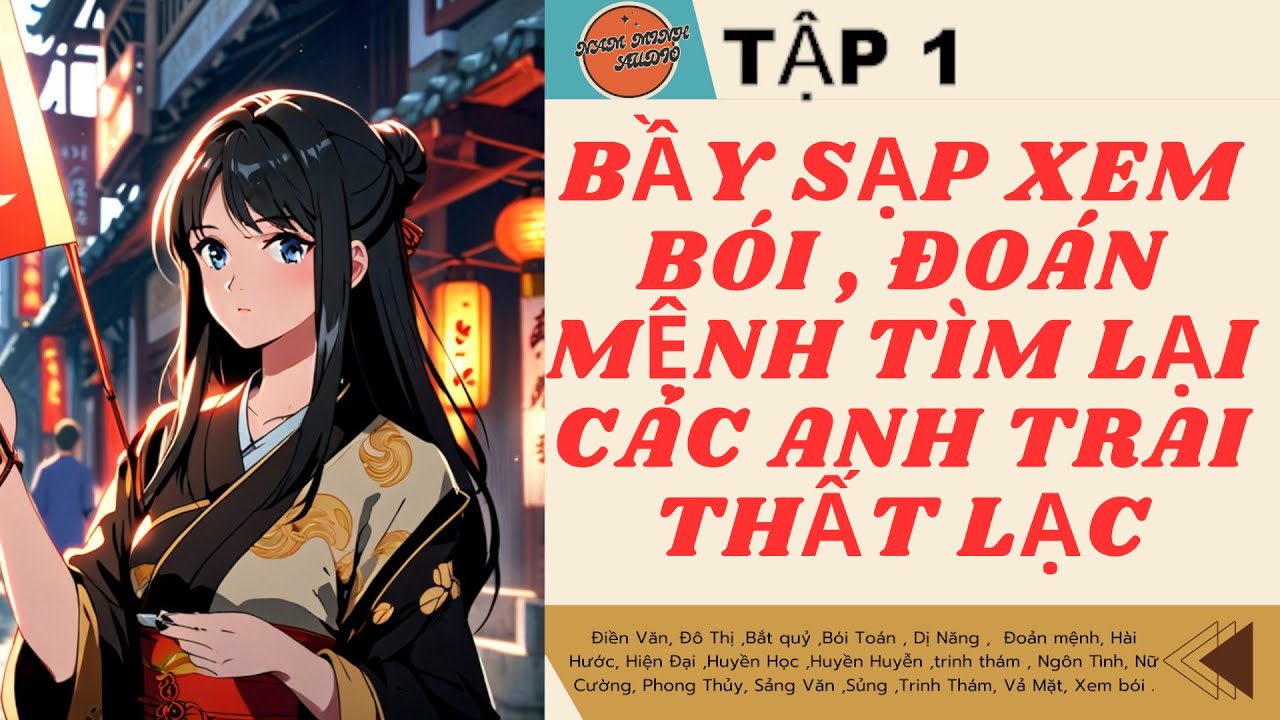 TẬP 1 / BẦY SẠP XEM BÓI , ĐOÁN MỆNH TÌM LẠI CÁC ANH TRAI THẤT LẠC