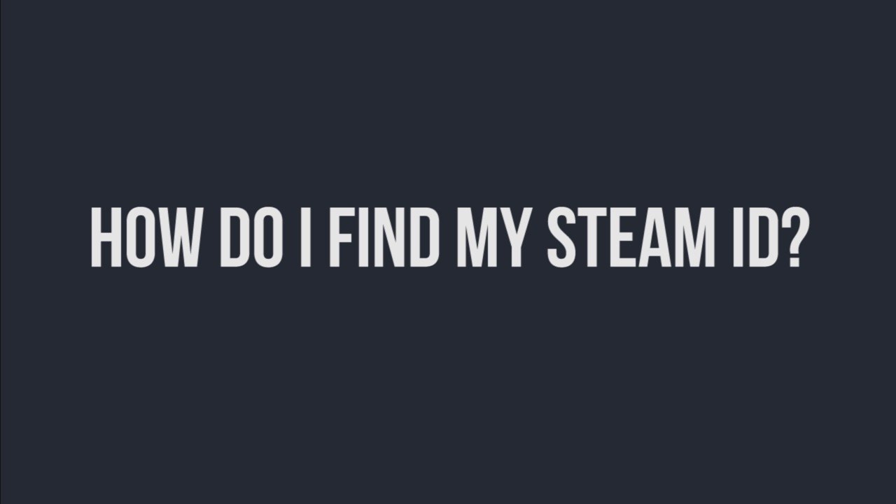 HOW TO FIND YOUR STEAM ID64 ! 2017