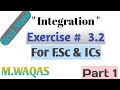 Integration 2nd year Solve Ex# 3.2 (part 1) by M.WAQAS