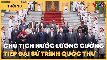 Chủ tịch nước Lương Cường tiếp các Đại sứ trình Quốc thư | VTV4