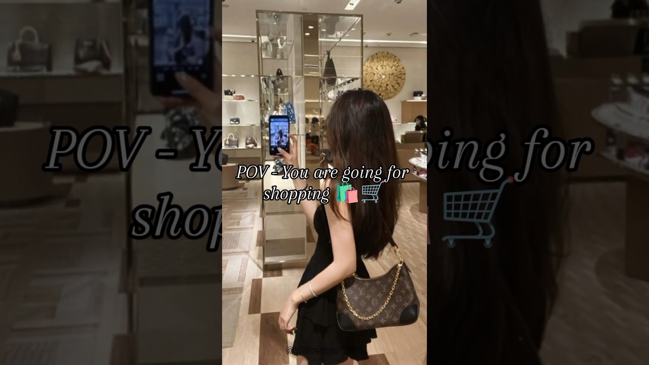 PIV - You are going shopping ðïžð #shorts #viral #trending #shopping #girl #bags #pov