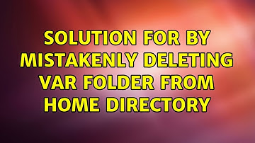 Ubuntu: Solution for by mistakenly deleting var folder from home directory
