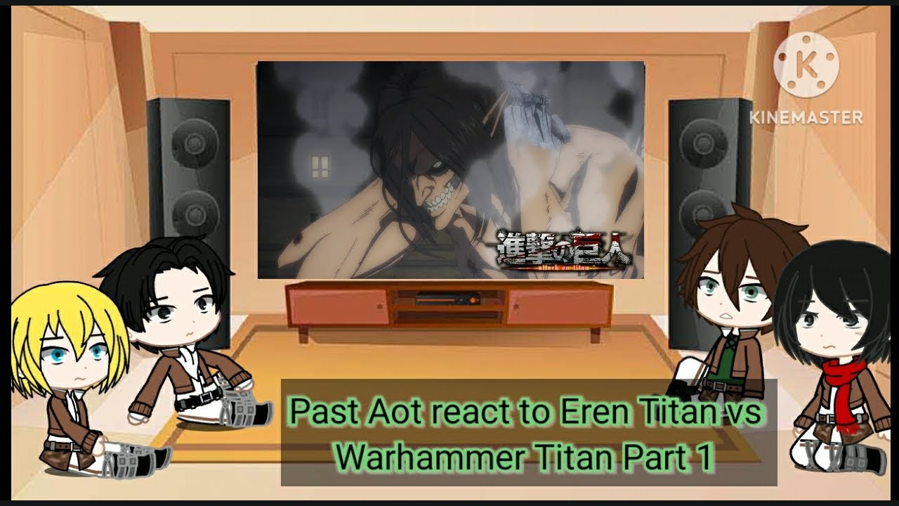 Past Aot react to Eren Titan vs Warhammer Titan Part 1 - YouTube