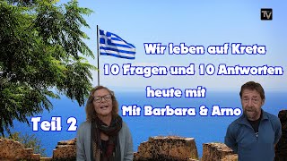 Wir leben auf Kreta -10 Fragen und 10 Antworten mit Barbara und Arno  Kreta/Crete 2023