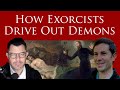 How do Exorcists Drive Out Demons? - Dr Marshall and Charles Fraune