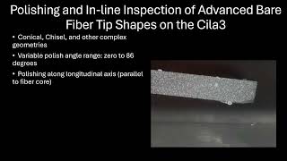 Polishing and In line Inspection of Advanced Bare Fiber End Face Shapes on the Cila3