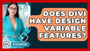 Does Divi Have Design Variable Features? | WP Solutions Guru News