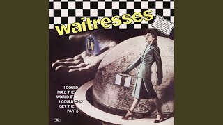 Watch Waitresses I Could Rule The World video