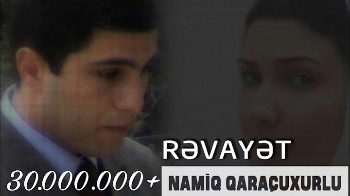 Namiq Qaraçuxurlu - Rəvayət (klip)