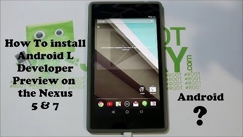 How to install Android L Developer Preview on your Nexus 5 & 7
