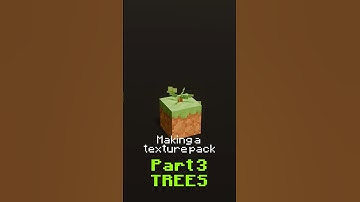 Making a Minecraft Texture Pack, Part 3 - Trees