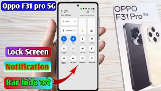 oppo f31 pro lock screen notification panel hide, oppo f31 pro notification bar off screenshot 4
