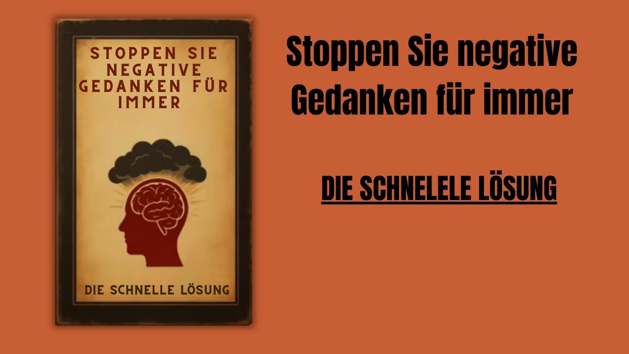 🧠Stoppen Sie negative Gedanken für immerDie schnelle Lösung (hörbuch)