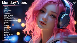 Monday Vibes 🌤️ Chill music to start your day - Tiktok Songs to play when you want good vibes