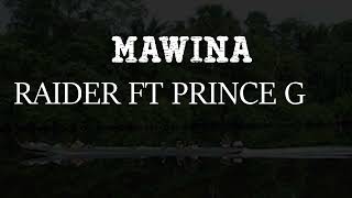 MAWINA - RAIDER FT PRINCE G