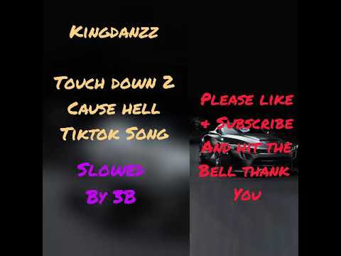 Kingdanzz - Touch Down 2 Cause Hell SLOWED By 3B