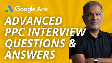 Advanced PPC Interview Questions 2024 - Pay Per Click (PPC) Interview Questions And Answers