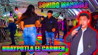 ✨🎶EL CARMEN HUAYPOTLA SONIDO MANMOLE