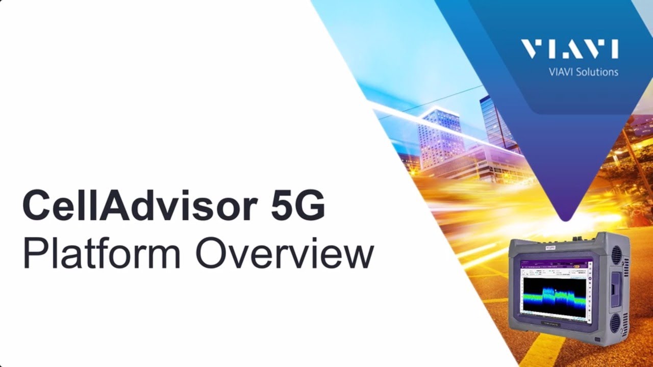 VIAVI CellAdvisor 5G: Platform Overview