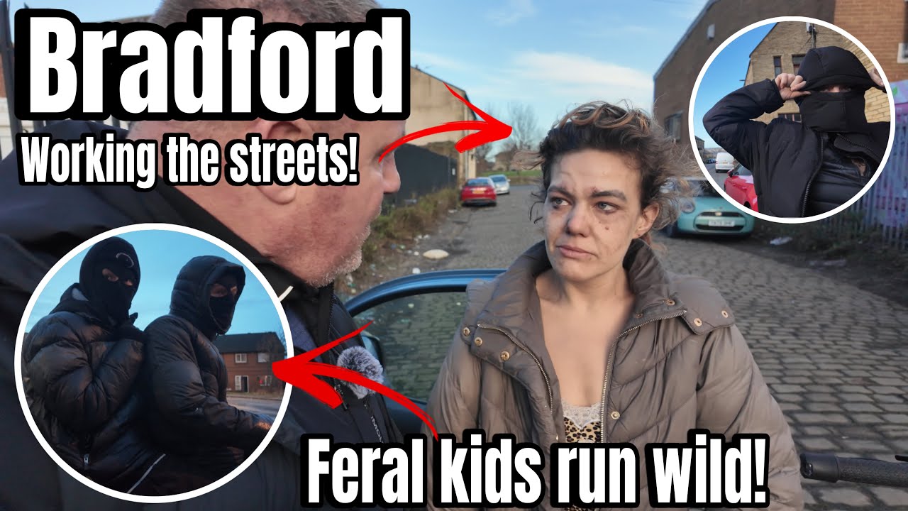 BRADFORD - Can This Place Get Any Worse! Feral Kids Destroy Estate! Working Girls Of Bradford!
