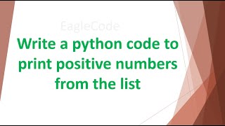 Write A Python Code To Print Positive Numbers From The List