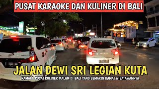 RAMAI ! PUSAT KULINER DI BALI ! SITUASI JALAN DEWI SRI LEGIAN KUTA