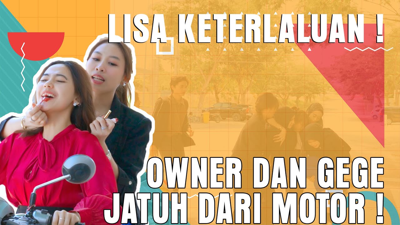 LISA KETERLALUAN ! OWNER DAN GEGE JATUH DARI MOTOR !