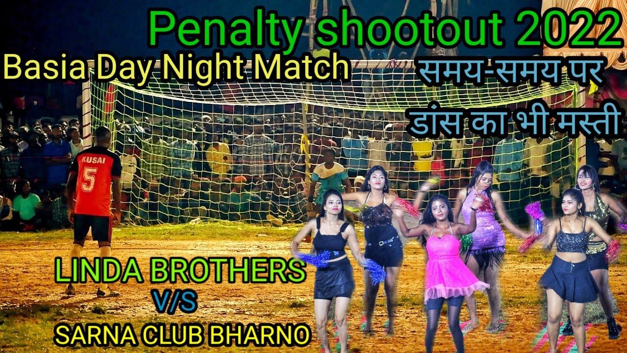Sarna Club Bharno V/S Linda Brothers Penalty shootout Football Tournament Day Night Match Basia 2022