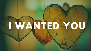 Spoken word Poetry- I wanted you