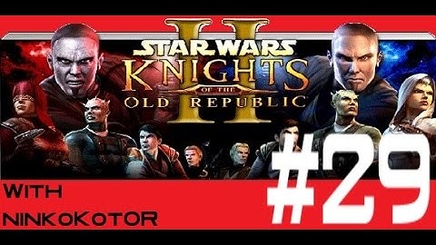 KotOR 2 - TSLRCM 1.8.3+M478 EP (LS) Female - Part 29: Desciple