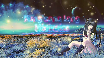 Kung sana lang - Minivoice