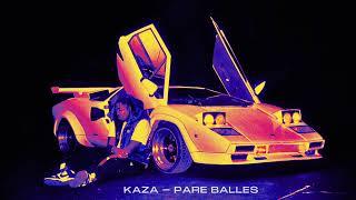 Kaza - Pare balles (Speed up)