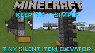 Tiny Silent Item Elevator | Full Explanation | Minecraft Keeping It Simple