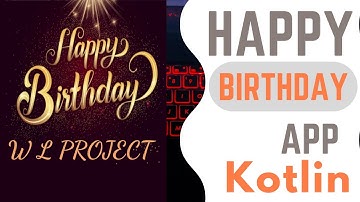Kotlin | Happy Birthday App In Android | Passing Data From One Activity To Another In Android Studio