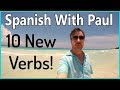 10 New Spanish Verbs - Spanish With Paul