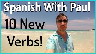 10 New Spanish Verbs - Spanish With Paul